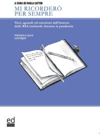 Immagine copertina libro Mi ricorderò per sempre. Voci, sguardi ed emozioni dall'interno delle RSA lombarde durante la pandemia
