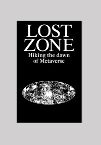Immagine copertina libro Lost Zone. Hiking the Dawn of Metaverse