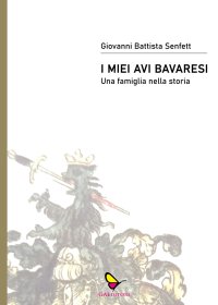 Immagine copertina libro I miei avi bavaresi. Una famiglia nella storia