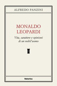 Immagine copertina libro Monaldo Leopardi. Vita, caratteri e opinioni di un nobil'uomo