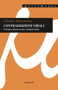Immagine copertina libro Contraddizioni virali. Scienza, democrazia, cristianesimo