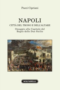 Immagine copertina libro Napoli. Città del trono e dell'altare