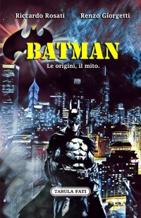 Immagine copertina libro Batman. Le origini, il mito