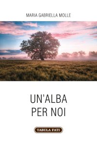 Immagine copertina libro Un'alba per noi