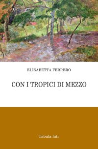 Immagine copertina libro Con i tropici di mezzo
