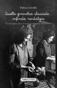 Immagine copertina libro Quelle ginocchia sbucciate... Infinita nostalgia