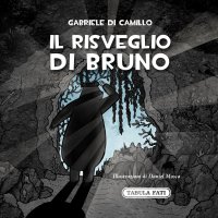 Immagine copertina libro Il risveglio di Bruno. Ediz. a colori