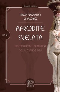 Immagine copertina libro Afrodite svelata. Introduzione ai misteri della grande Dea