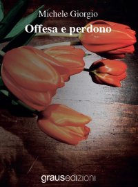 Immagine copertina libro Offesa e perdono