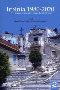 Immagine copertina libro Irpinia 1980-2020. Memorie di un terremoto durato 40 anni