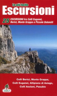 Immagine copertina libro Le più belle escursioni del nostro territorio. Vol. 1: Escursioni Colli Euganei, Berici, Asiago