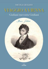 Immagine copertina libro Viaggio a vienna. Giuliani racconta Giuliani