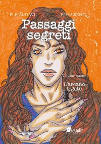 Immagine copertina libro L'arcano legato. Passaggi segreti. Vol. 4