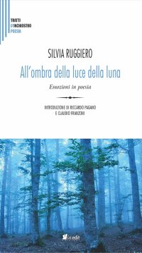 Immagine copertina libro All'ombra della luce della luna. Emozioni in poesia