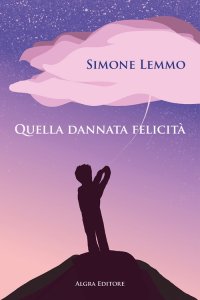 Immagine copertina libro Quella dannata felicità