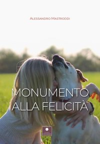 Immagine copertina libro Monumento alla felicità