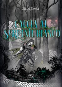 Immagine copertina libro Caccia al serpente bianco