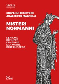 Immagine copertina libro Misteri normanni. L'enigma di Filippo di Mahdia e la morte di re Ruggero
