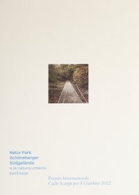 Immagine copertina libro Natur-Park Schöneberger Südgelände e la natura urbana berlinese. Premio Internazionale Carlo Scarpa per il Giardino 2022