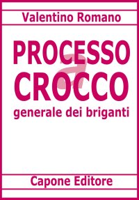 Immagine copertina libro Processo a Carmine Crocco generale dei briganti