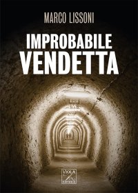 Immagine copertina libro Improbabile vendetta