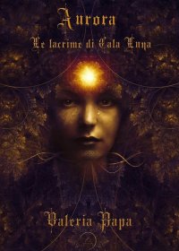 Immagine copertina libro Aurora. Le lacrime di Cala Luna