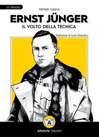 Immagine copertina libro Ernst Jünger. Il volto della tecnica