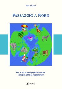 Immagine copertina libro Passaggio a Nord. Per l’alleanza dei popoli di origine europea, ebraica e giapponese