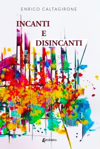 Immagine copertina libro Incanti e disincanti