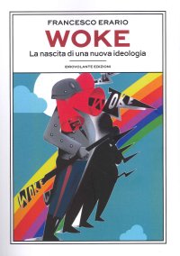 Immagine copertina libro Woke. La nascita di una nuova ideologia