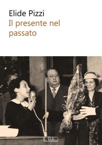 Immagine copertina libro Il presente nel passato