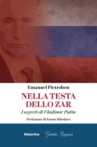 Immagine copertina libro Nella testa dello zar. I segreti di Vladimir Putin
