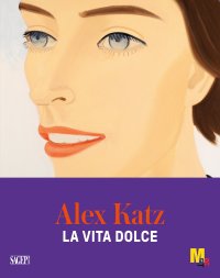 Immagine copertina libro Alex Katz. La vita dolce
