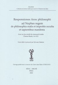Immagine copertina libro Responsiones Aros philosophi ad Nephes regem de philosophia malis et improbis occulta et sapientibus manifesta. Avec un fac-similé du manuscrit arabe Chester Beatty Ar 4121