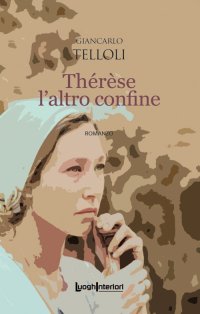 Immagine copertina libro Thérèse l'altro confine