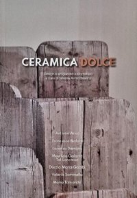 Immagine copertina libro Ceramica dolce. Design e artigianato a Montelupo. Ediz. italiana e inglese