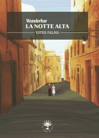 Immagine copertina libro La notte alta. Wunderbar