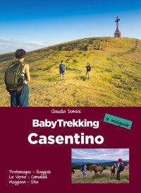 Immagine copertina libro Babytrekking Casentino. Pratomagno, Raggiolo, La Verna, Camaldoli, Moggiona, Stia