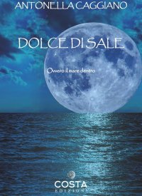 Immagine copertina libro Dolce di sale. Ovvero il mare dentro