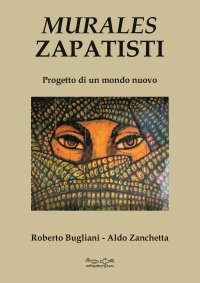 Immagine copertina libro Murales zapatisti. Progetto per un mondo nuovo. Ediz. illustrata
