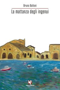 Immagine copertina libro La mattanza degli ingenui