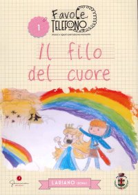 Immagine copertina libro Favole al Telefono. Vol. 1: Lariano (Roma). Il filo del cuore
