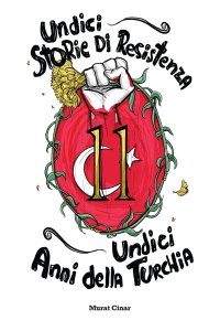 Immagine copertina libro Undici storie di resistenza, undici anni della Turchia