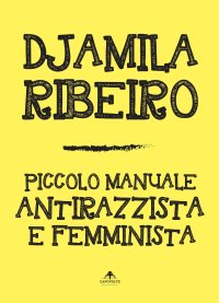 Immagine copertina libro Piccolo manuale antirazzista e femminista