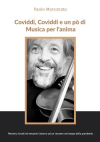 Immagine copertina libro Covìddi, covìddi e un po’ di musica per l’anima. Pensieri, ricordi ed emozioni intorno ad un ricovero nel mezzo della pandemia