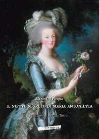 Immagine copertina libro Il nipote segreto di Maria Antonietta