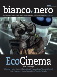 Immagine copertina libro Bianco e nero. Rivista quadrimestrale del centro sperimentale di cinematografia (2022). Vol. 602: Ecocinema