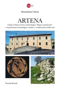 Immagine copertina libro Artena. Guida al museo civico archeologico «Roger Lambrechts» e al patrimonio archeologico, artistico della città