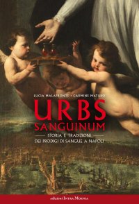 Immagine copertina libro Urbs sanguinum. Storia e tradizioni dei prodigi di sangue a Napoli