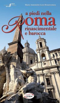 Immagine copertina libro A piedi nella Roma rinascimentale e barocca